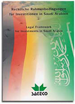 "Rechtliche Rahmenbedingungen für Investitionen in Saudi Arabien/Legal Framework for Investments in Saudi Arabia", herausgegeben von SAGECO/DEG, Riyadh 2001.
